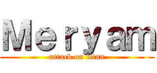 Ｍｅｒｙａｍ (attack on titan)