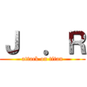 Ｊ  ．Ｒ (attack on titan)