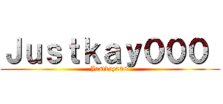 Ｊｕｓｔｋａｙ０００  (Justkay000 )