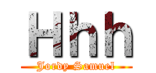 Ｈｈｈ (Jordy Samuel)