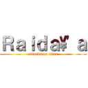 Ｒａｉｄａ\'ａ (attacks on titan)