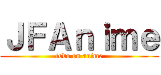 ＪＦＡｎｉｍｅ (todo en anime)