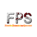 ＦＰＳ (First Person shooter)