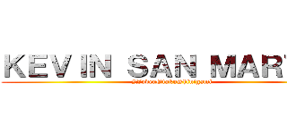 ＫＥＶＩＮ ＳＡＮ ＭＡＲＴＩＮ (#JovenOtakuShinigami)