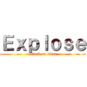 Ｅｘｐｌｏｓｅ (attack on titan)