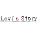 Ｌｅｖｉ'ｓ Ｓｔｏｒｙ (Part 2)