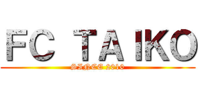 ＦＣ ＴＡＩＫＯ (SINCE 2010)