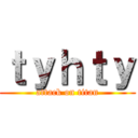 ｔｙｈｔｙ (attack on titan)