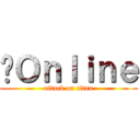 跑Ｏｎｌｉｎｅ (attack on titan)