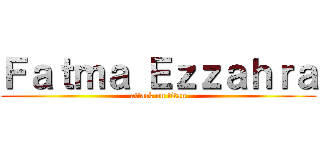 Ｆａｔｍａ Ｅｚｚａｈｒａ (attack on titan)