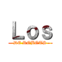 Ｌｏｓ (DE ROBOTS)