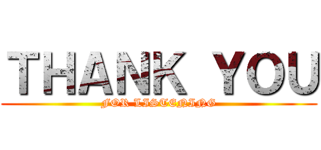 ＴＨＡＮＫ ＹＯＵ (FOR LISTENING)