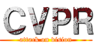 ＣＶＰＲ (attack on vision)