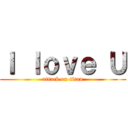 Ｉ ｌｏｖｅ Ｕ (attack on titan)