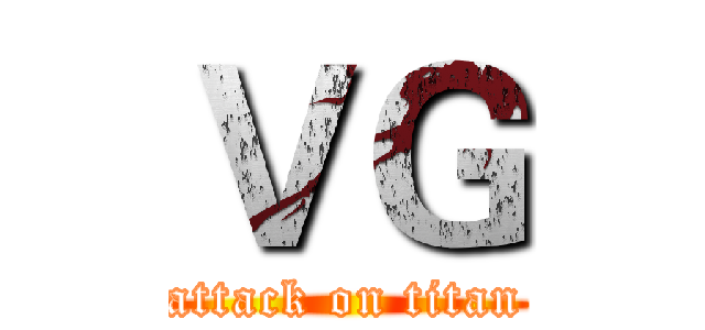 ＶＧ (attack on titan)