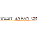 ＷＥＳＴ ＪＡＰＡＮ ＣＲＥＷ (attack on takada)
