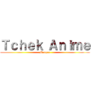 Ｔｃｈｅｋ Ａｎｉｍｅ (Mangas)