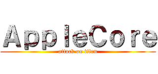 ＡｐｐｌｅＣｏｒｅ (attack on titan)