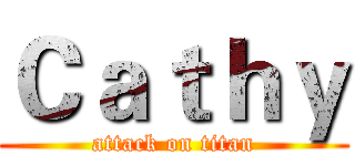 Ｃａｔｈｙ (attack on titan)