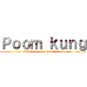 Ｐｏｏｍ ｋｕｎｇ (Suwannapoom chamchuree)