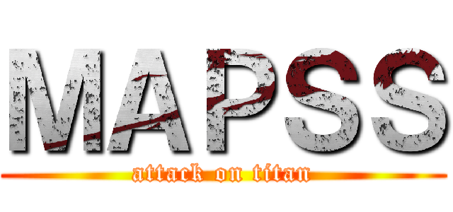 ＭＡＰＳＳ (attack on titan)