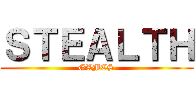 ＳＴＥＡＬＴＨ (GAMES)
