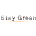 Ｓｔａｙ Ｇｒｅｅｎ (attack on StayGreen)