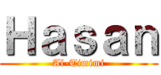 Ｈａｓａｎ (Al-Timimi)