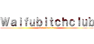 Ｗａｉｆｕｂｉｔｃｈｃｌｕｂ (http://to-a.ru/)
