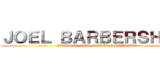 ＪＯＥＬ ＢＡＲＢＥＲＳＨＯＰ  (CLASSIC AND MODERN HAIRCUT )