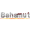 Ｂａｈａｍｕｔ (the crazy sniper in modern)