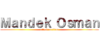 Ｍａｎｄｅｋ Ｏｓｍａｎ (attack on titan)
