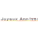 Ｊｏｙｅｕｘ Ａｎｎｉｖｅｒｓａｉｒｅ ()