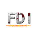 ＦＤＩ (ni puta idea :v)