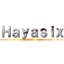 Ｈａｙａｓｉｘ (自由の翼)