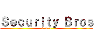 Ｓｅｃｕｒｉｔｙ Ｂｒｏｓ (Security)
