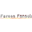 Ｆａｒｅｓｓ Ｆａｎｓｕｂ (Faress Ben Larbi)