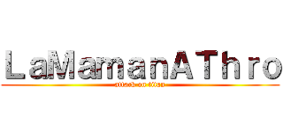 ＬａＭａｍａｎＡＴｈｒｏ (attack on titan)