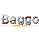 Ｂａｇｇｏ ()