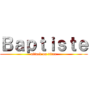 Ｂａｐｔｉｓｔｅ (attack on titan)