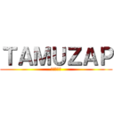 ＴＡＭＵＺＡＰ (タムザップ)