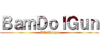 ＢａｍＤｏｌＧｕｎ (MC Bloger)