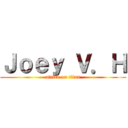 Ｊｏｅｙ Ｖ．Ｈ (attack on titan)