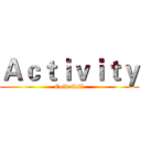 Ａｃｔｉｖｉｔｙ (Cold Call)