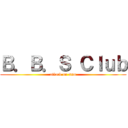 Ｂ．Ｂ．Ｓ Ｃｌｕｂ (attack on ssm)