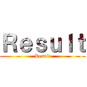 Ｒｅｓｕｌｔ (Result)