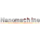 Ｎａｎｏｍａｃｈｉｎｅ (they harden in response to physical trauma)