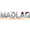 ＭＡＤＬＡＧ (MADLAG)