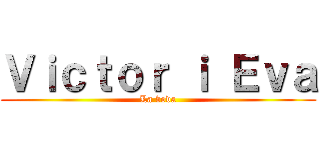 Ｖｉｃｔｏｒ ｉ Ｅｖａ (La boda)