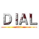 ＤＩＡＬ (dial)